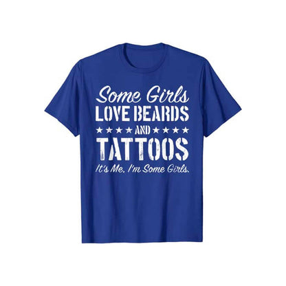 Some Girls Like Beards and Tattoos T-Shirt