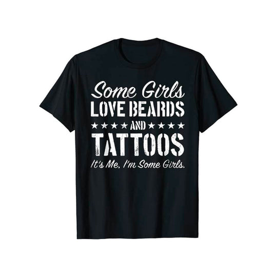 Some Girls Like Beards and Tattoos T-Shirt