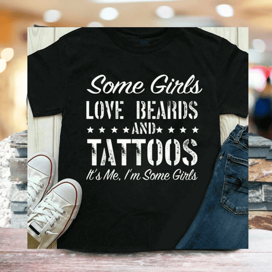 Some Girls Like Beards and Tattoos T-Shirt