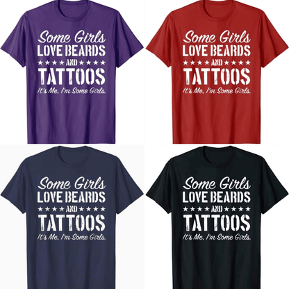 Some Girls Like Beards and Tattoos T-Shirt